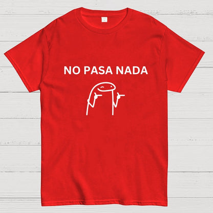 No Pasa Nada Geek T-Shirt