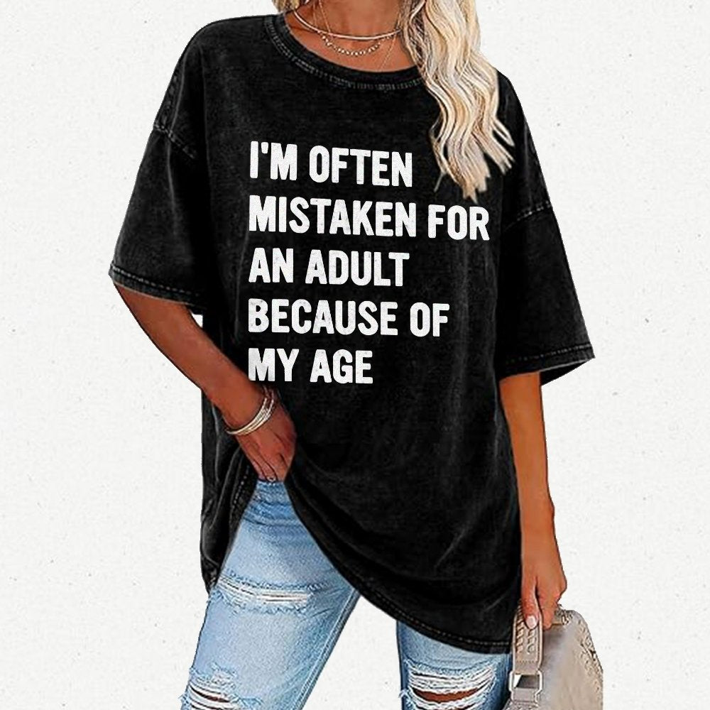 I'M OFTEN MISTAKEN FOR AN ADULT BECAUSE OF MY AGE Vintage Distressed T-shirt