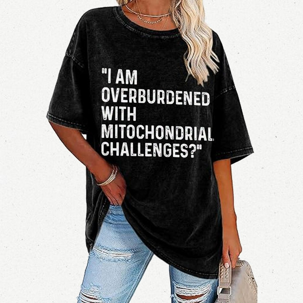 I Am Overburdened with Mitochondrial Challenges Vintage Distressed T-shirt