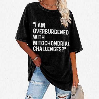 I Am Overburdened with Mitochondrial Challenges Vintage Distressed T-shirt