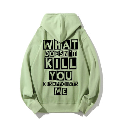 What Doesn't Kill You Disappoints Me  Printed Back Unisex Cotton Hoodie
