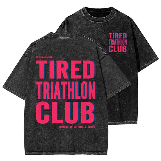 Tired Triathlon Club Front And Back Printing Washed T-shirt