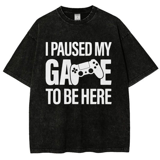 I paused my Game to Be Here Funny Gaming Vintage Distressed T-shirt