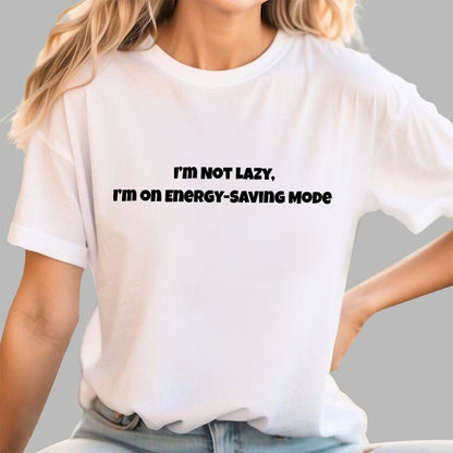 I’m Not Lazy, I’m on Energy-Saving Mode Geek T-Shirt
