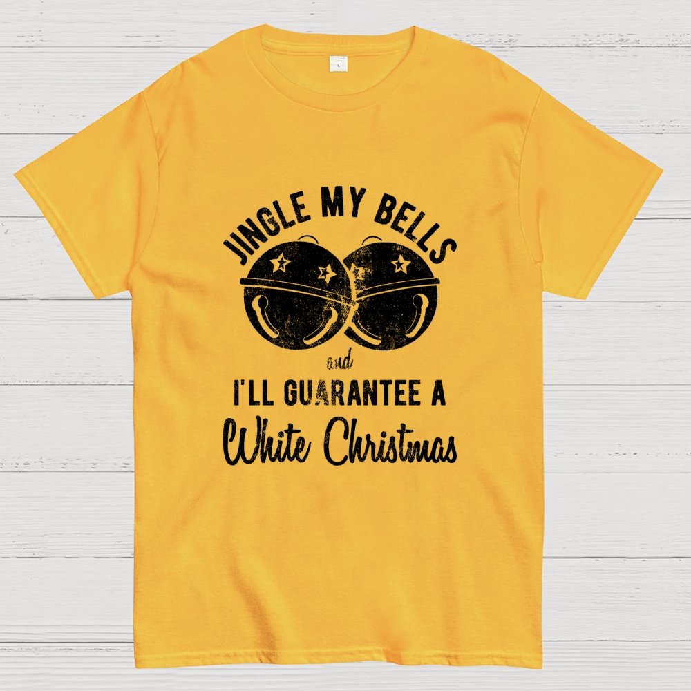 Jingle My Bells And I'll Guarantee A White Christmas  Funny Geek T-Shirt