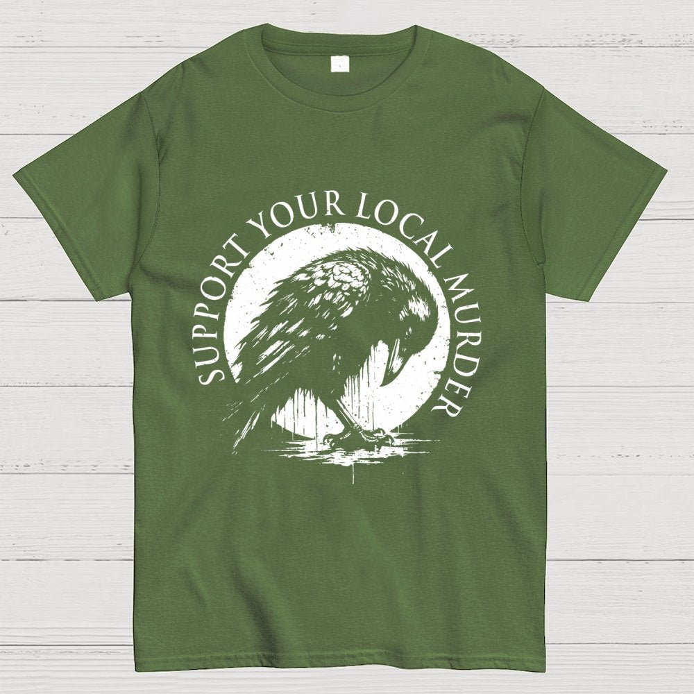 Support Your Local Murder  Geek T-Shirt