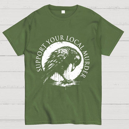 Support Your Local Murder  Geek T-Shirt