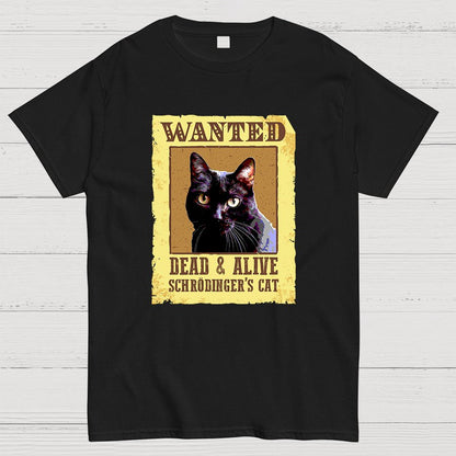 Wanted Dead And Alive Schrödinger's Cat Geeky T-Shirt