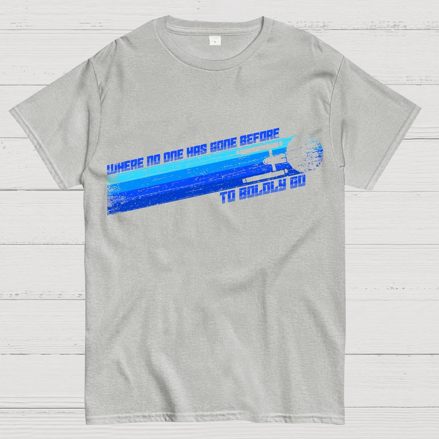 To Boldly Go Where No One Has Gone Before Geek T-Shirt