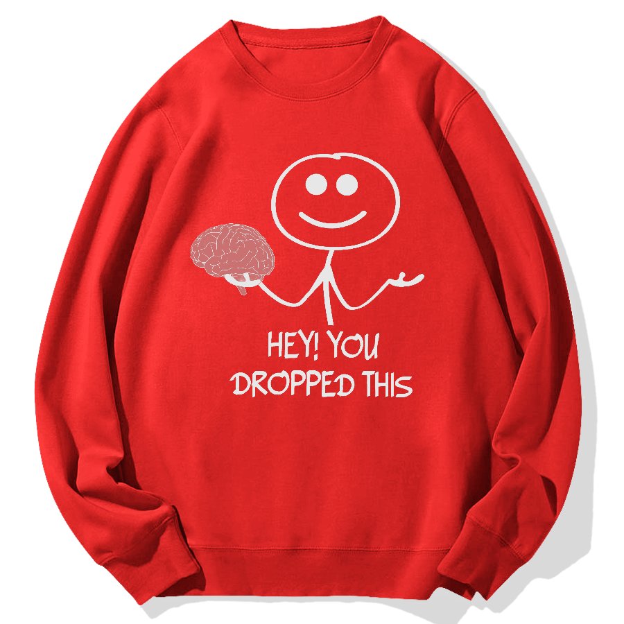 Hey, You Dropped This! Geek Cotton Sweatshirt