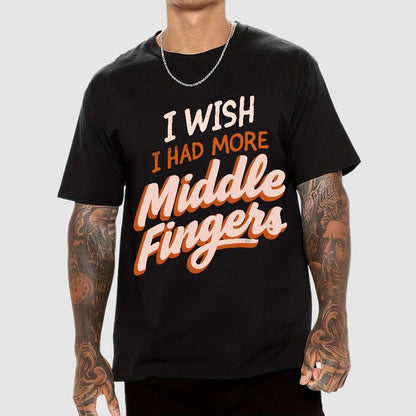 I Wish I Had More Middle Fingers Geek T-Shirt