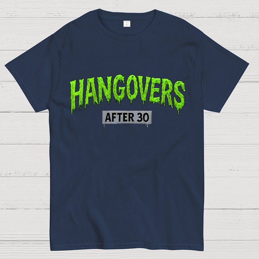 Hangovers !!! (after 30) Geek T-Shirt
