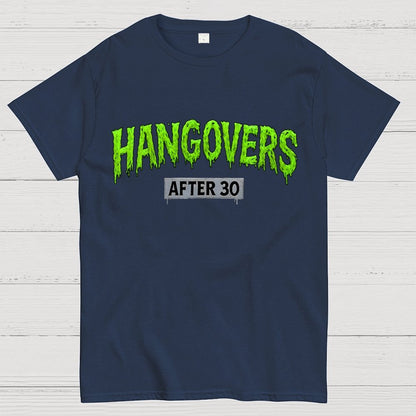 Hangovers !!! (after 30) Geek T-Shirt