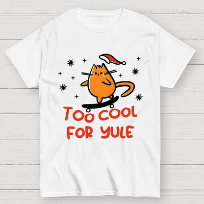 Too Cool For Yule Geek T-Shirt