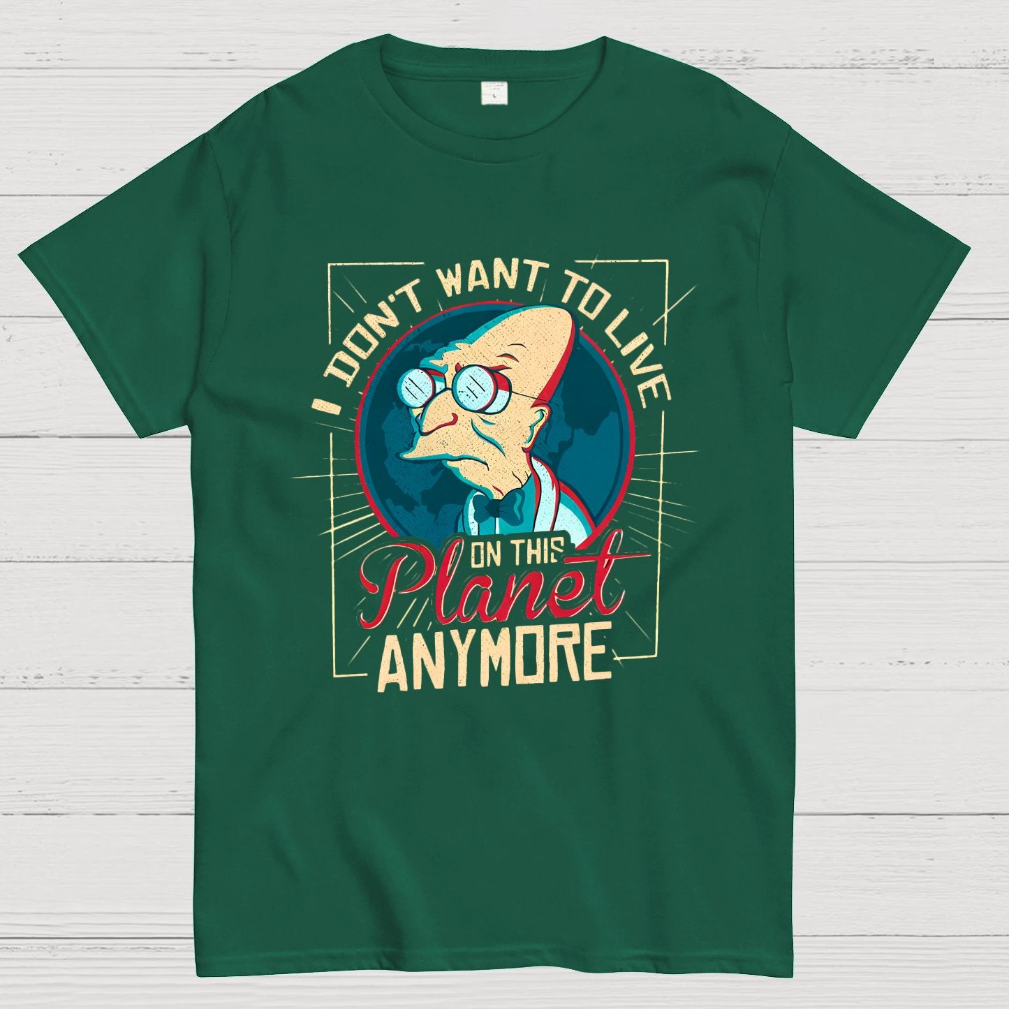 I Don't Want To Live On This Planet Anymore Geeky T-Shirt