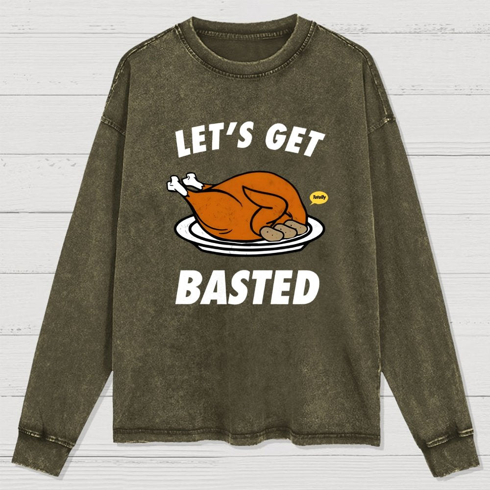 Let's Get Basted Washed Long Sleeve Tee