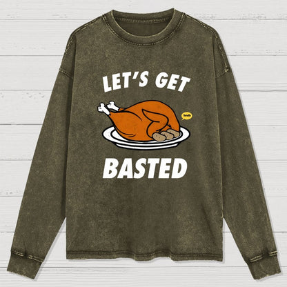 Let's Get Basted Washed Long Sleeve Tee