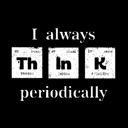 TH IN K periodically! Geeky T-Shirt