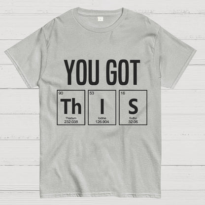 You Got This Geeky T-Shirt
