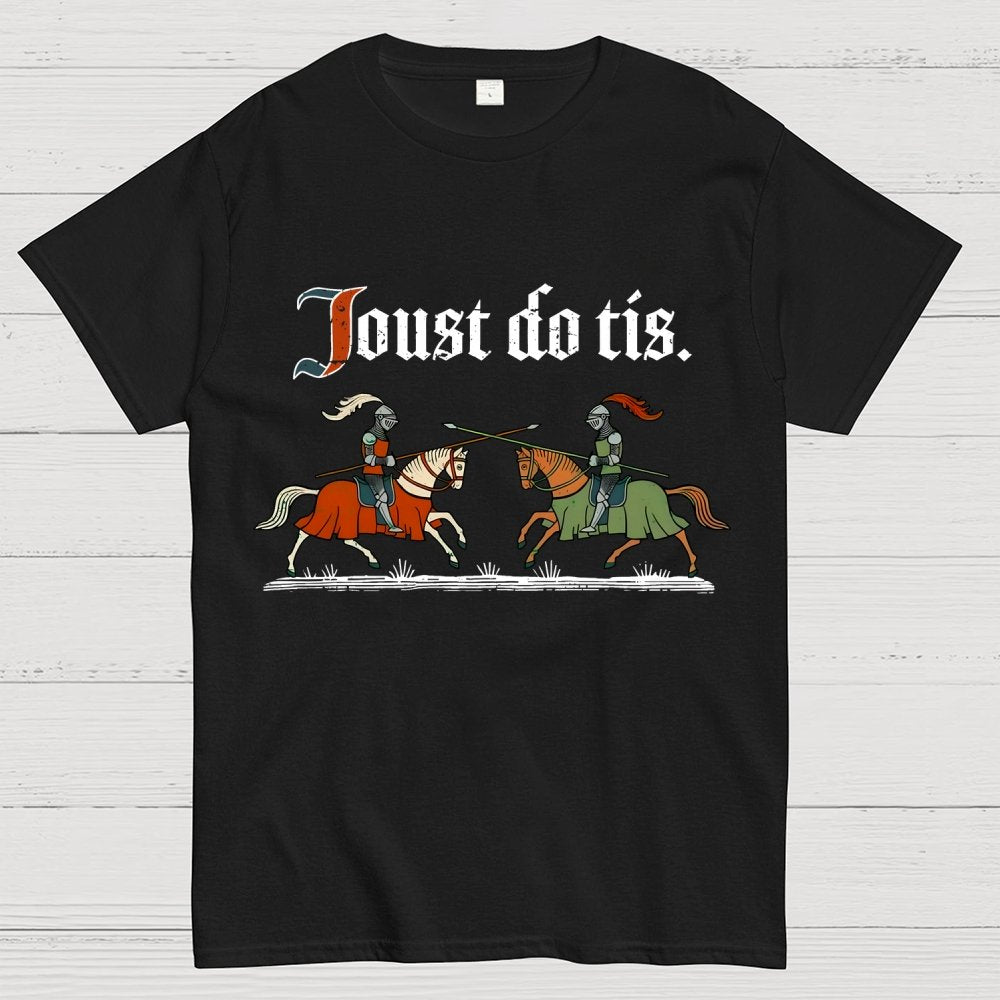 Joust Do Tis Geek T-Shirt