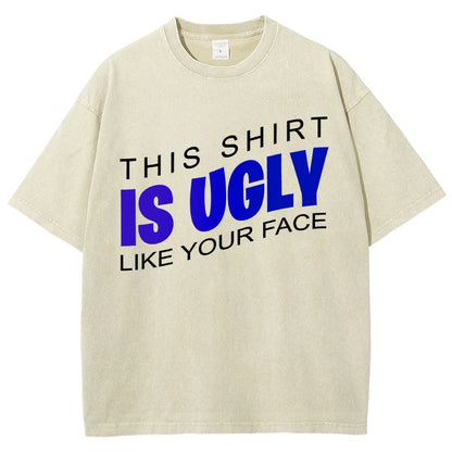 This shirt is ugly like your face Vintage Distressed T-shirt