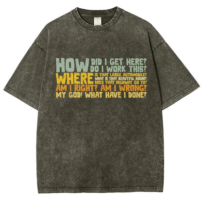How Did I Get Here Vintage Distressed T-shirt