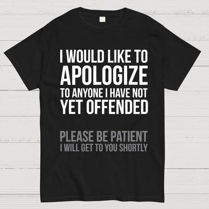 I Apologize | Sarcasm Geek T-Shirt