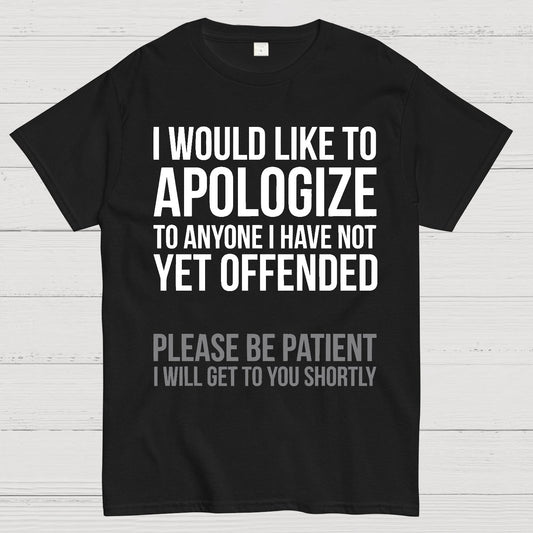 I Apologize | Sarcasm Geek T-Shirt