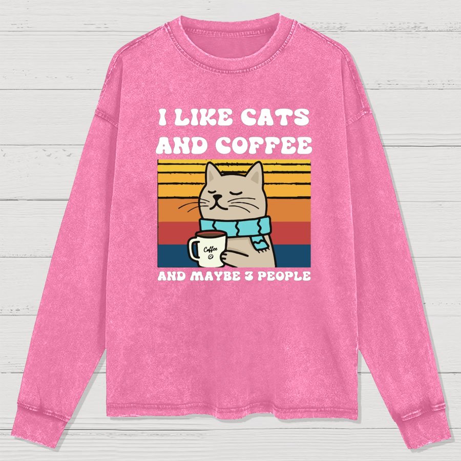 I Like Cats And Coffee And Maybe 3 People Washed Long Sleeve Tee