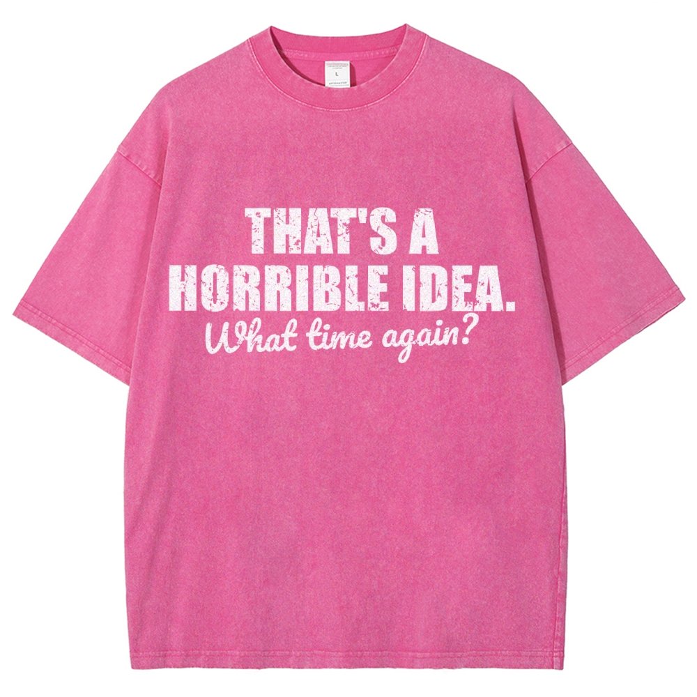That's a horrible idea Vintage Distressed T-shirt