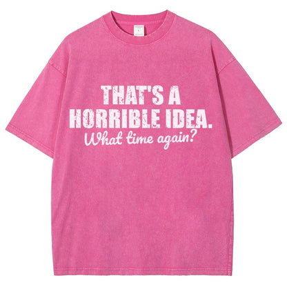 That's a horrible idea Vintage Distressed T-shirt