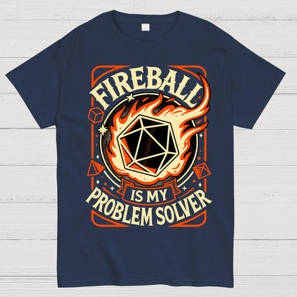 Fireball Is My Problem Solver Geek T-Shirt