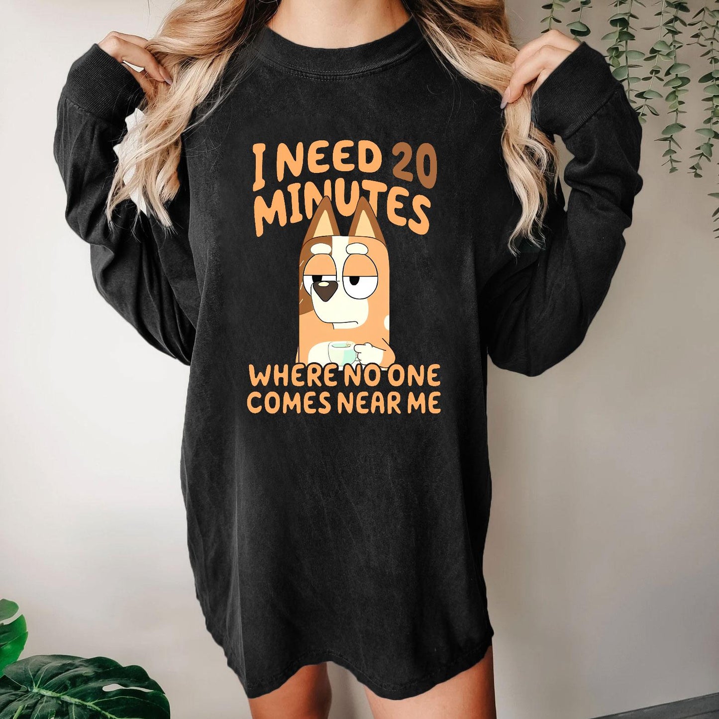 I Need 20 Minutes Where No One Comes Near Me Funny Washed Long Sleeve Tee