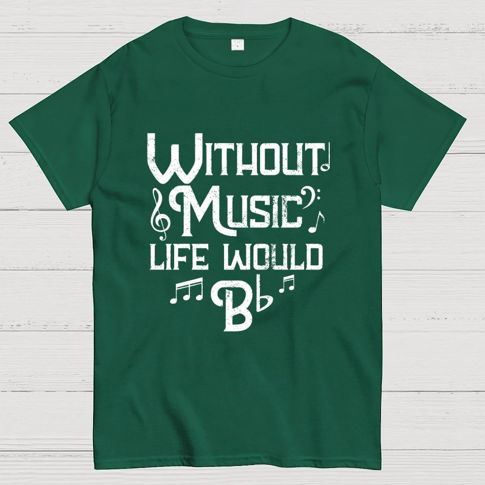 Without Music Life Would B Flat Geek T-Shirt