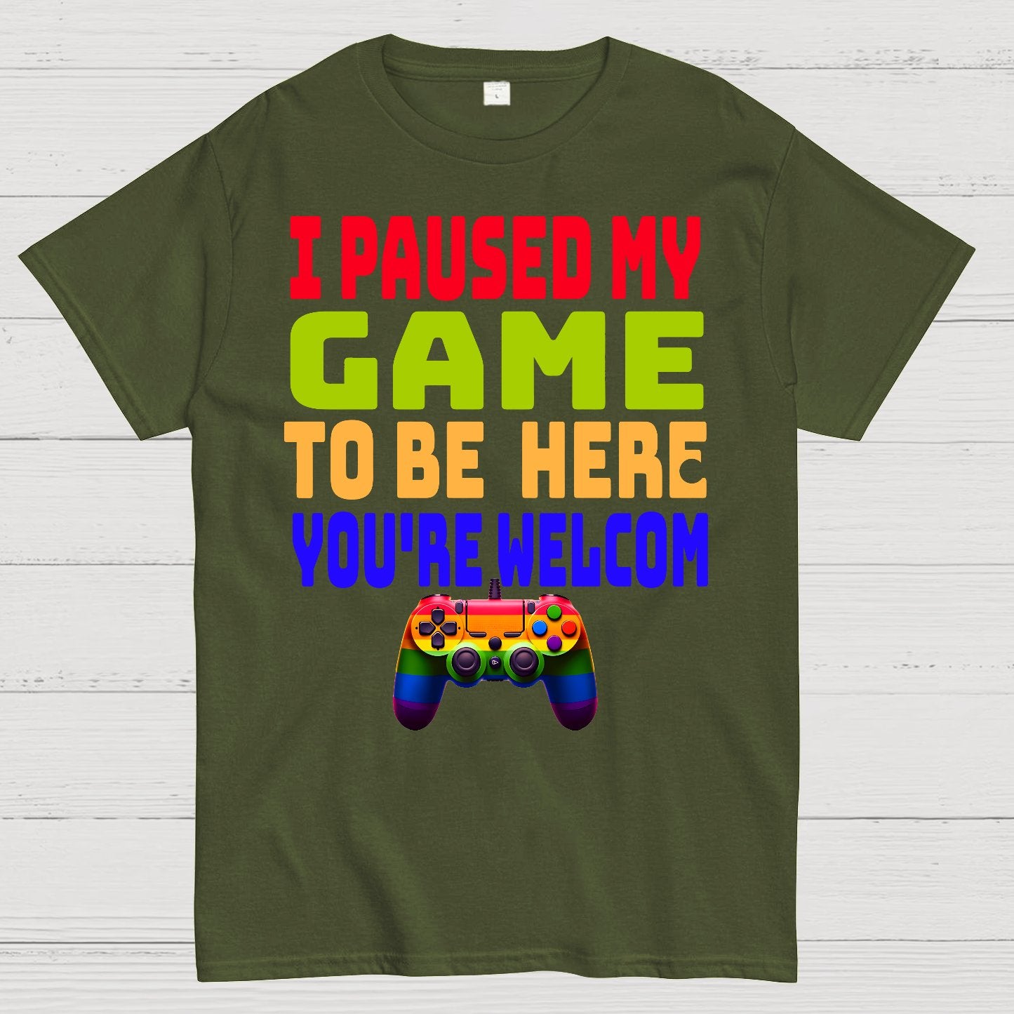 I Paused My Game To Be Here You're Welcom Geek T-Shirt