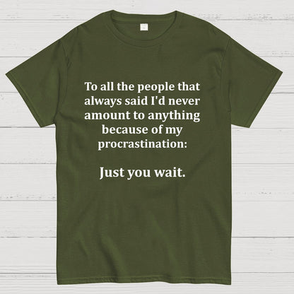 Procrastination Is Just About Waiting Geek T-Shirt