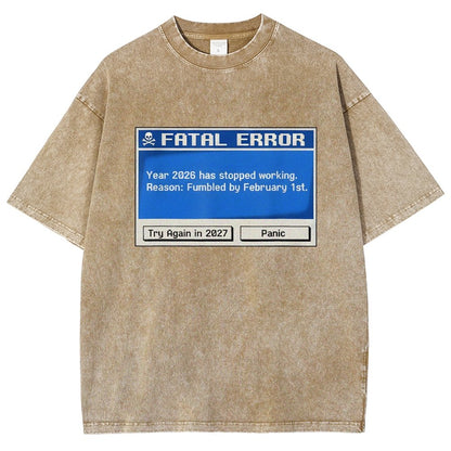 Fatal Error Year 2026 Has Stopped Working Art Print Vintage Distressed T-shirt