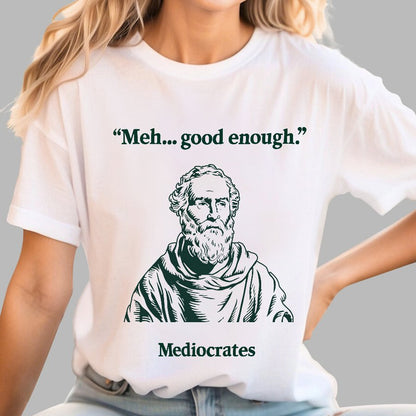 Vintage Mediocrates Meh Good Enough Sarcasm Geek T-Shirt