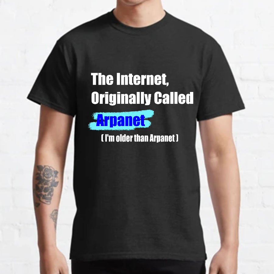 The Internet, Originally Called Arpanet Geeky T-Shirt