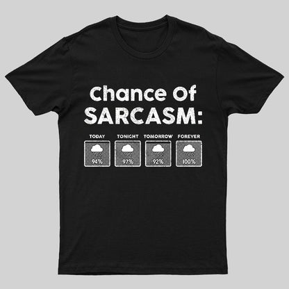 Chance of Sarcasm 100% Forecasted Nice Guy Geeky T-Shirt