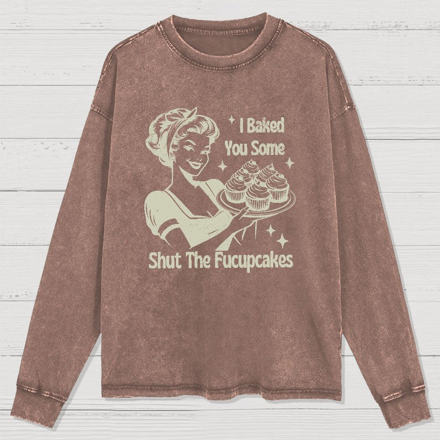 Shut The Fucupcakes Washed Long Sleeve Tee