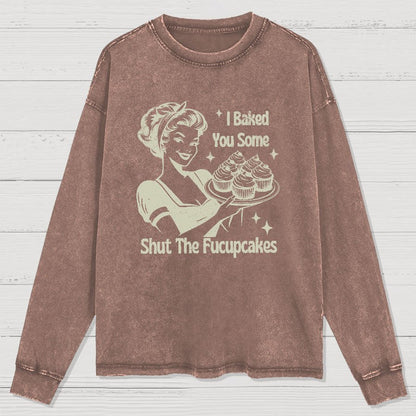 Shut The Fucupcakes Washed Long Sleeve Tee