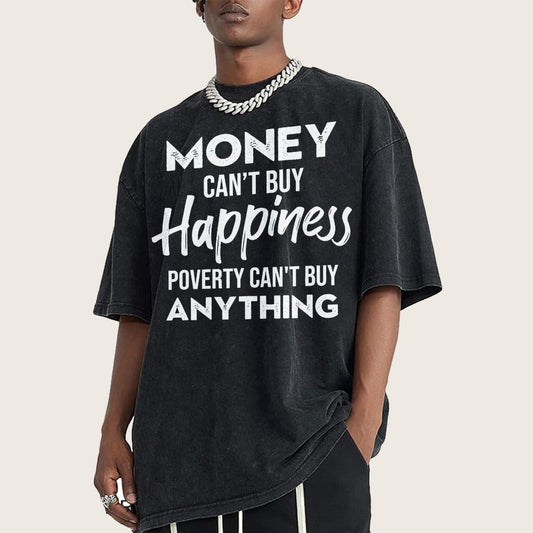 Money Can't Buy Happiness - Poverty Can't Buy Anything Vintage Distressed T-shirt