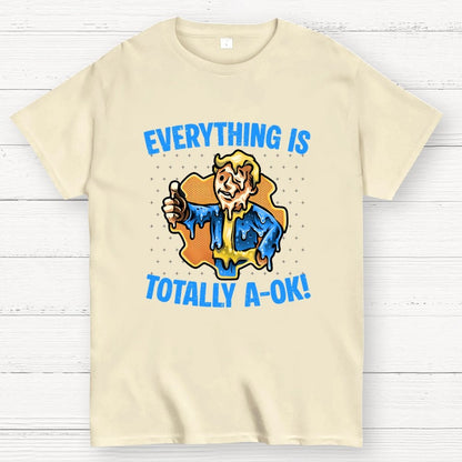 Everything is totally A-Ok Geek T-Shirt