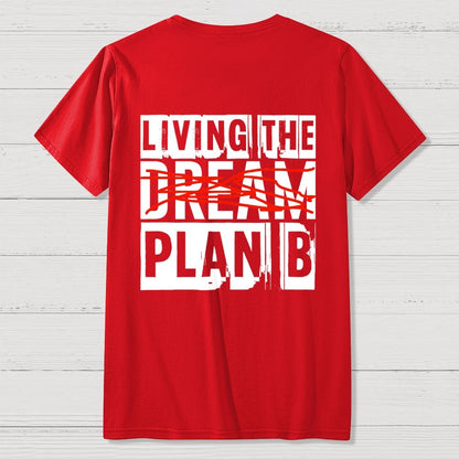 Living The Plan B Front And Back Printing Geek T-Shirt