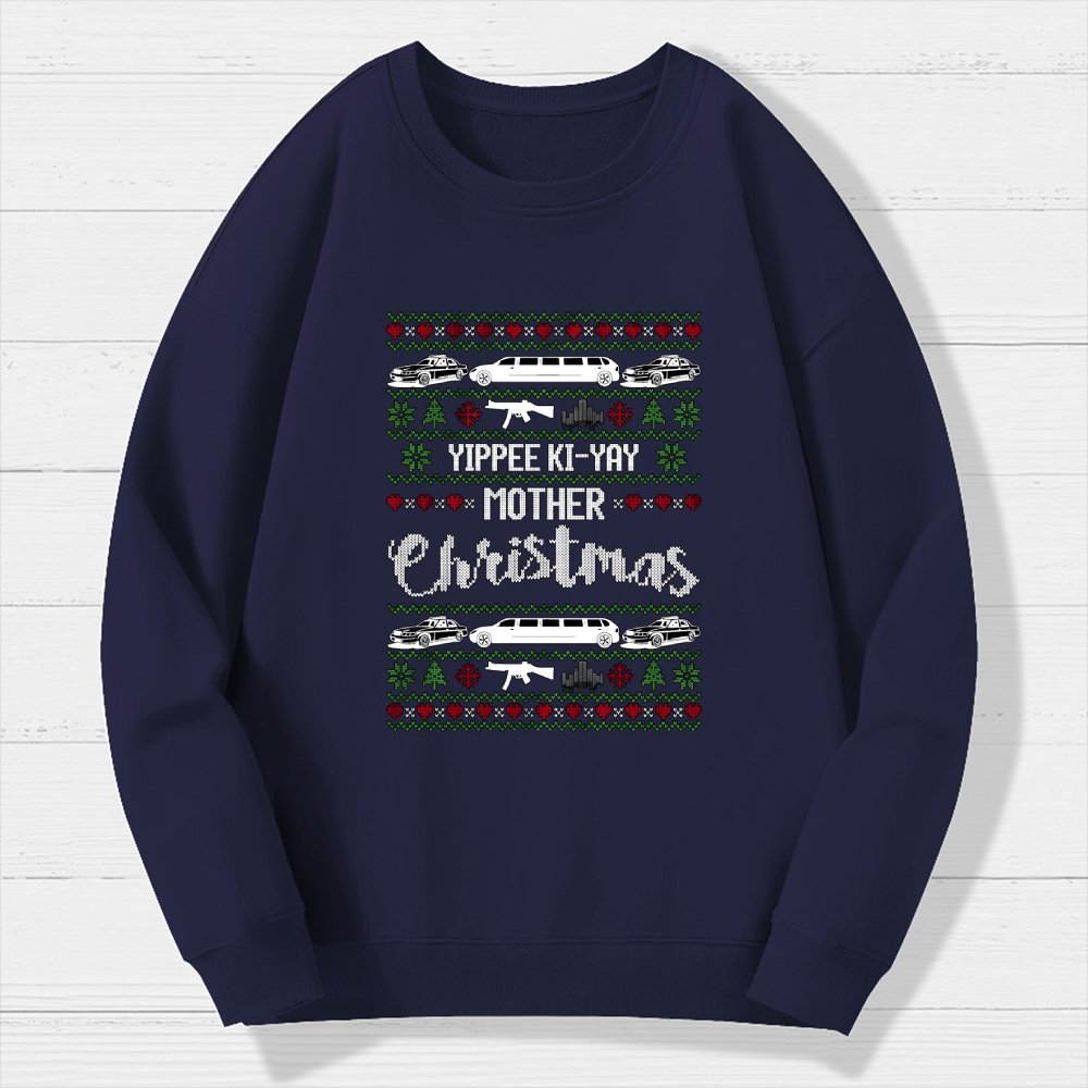 Yippee Ki-Yay Mother Christmas Ugly Geek Cotton Sweatshirt