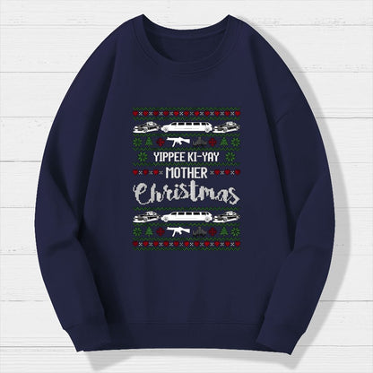 Yippee Ki-Yay Mother Christmas Ugly Geek Cotton Sweatshirt