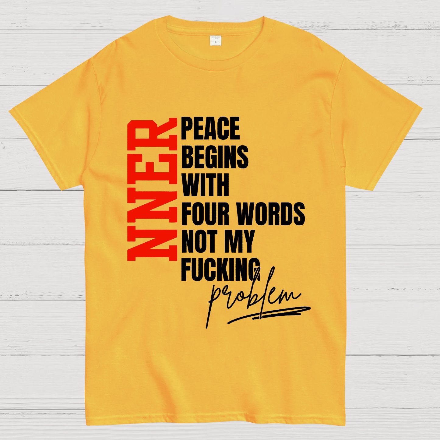 Inner Peace Begins With Four Words Funny quote Sassy Geek T-Shirt