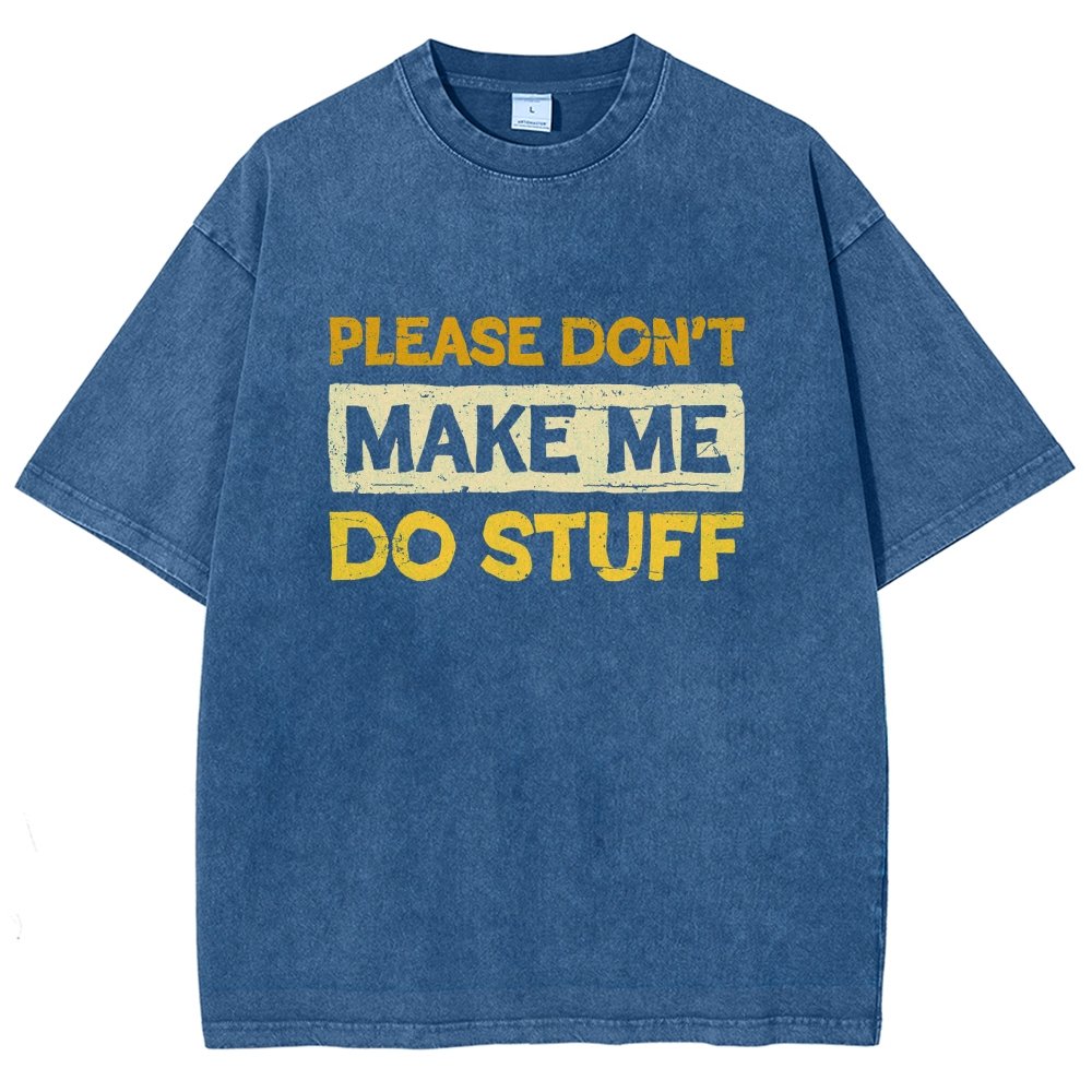 Don't Make Me Do Stuff Vintage Distressed T-shirt