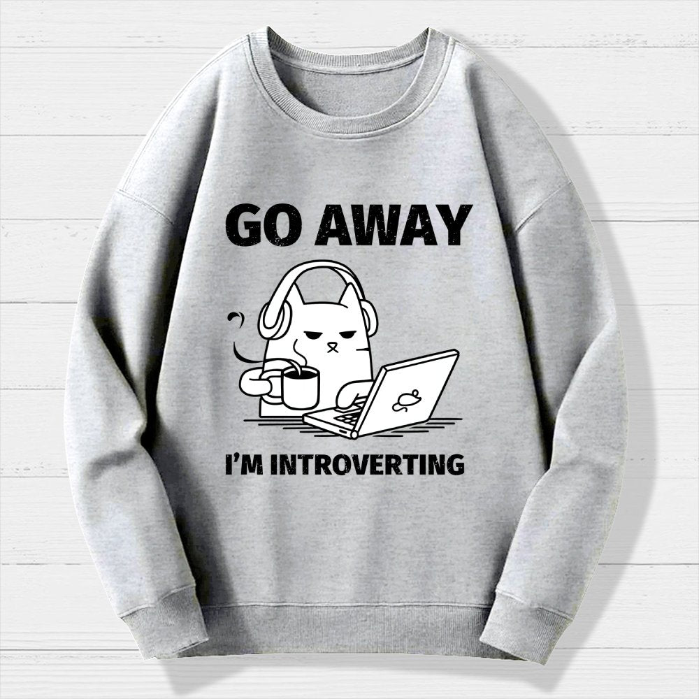 Go Away 'М Introverting Geek Cotton Sweatshirt
